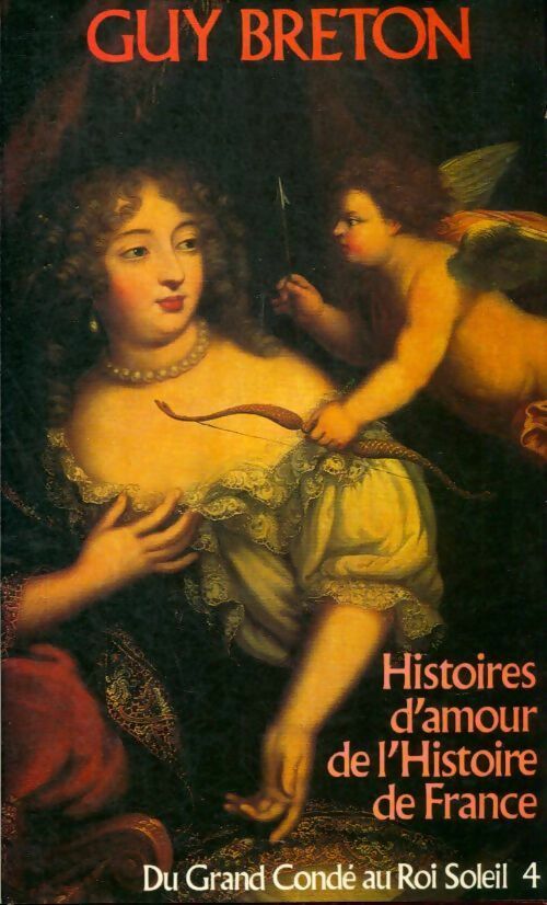 Livrenpoche : Histoires d'amour de l'histoire de France - Guy Breton - Livre