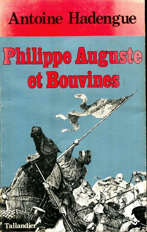 Livrenpoche : Philippe auguste et bouvines - Antoine Hadengue - Livre