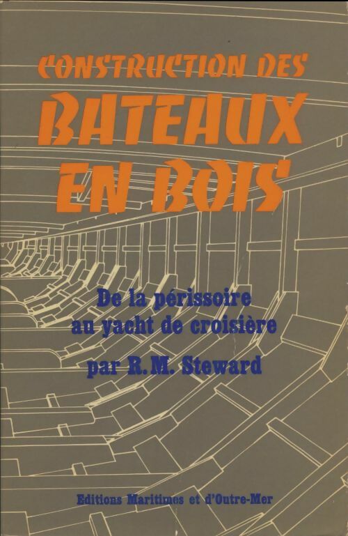 Manuel de construction des bateaus en bois - R.M Stewart - Livre