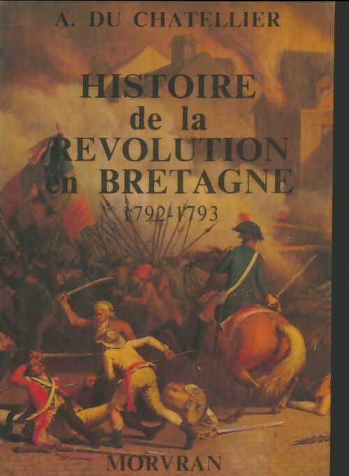 Livrenpoche : Histoire de la révolution en Bretagne - A. Du Chatellier - Livre