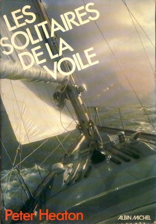 Livrenpoche : Les solitaires de la voile - Peter Heaton, Heaton Peter - Livre