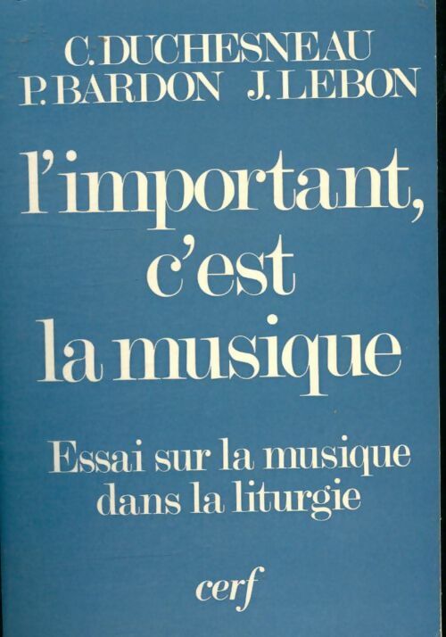 Livrenpoche : L'important c'est la musique ! - Claude Duchesneau, Paul Bardon - Livre