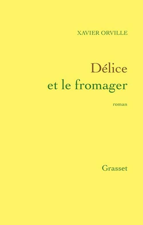 Livrenpoche : Délice et le fromager - Xavier Orville - Livre