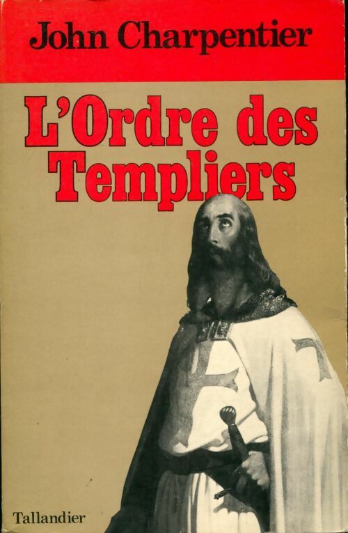 Livrenpoche : L ordre des templiers - John Charpentier - Livre