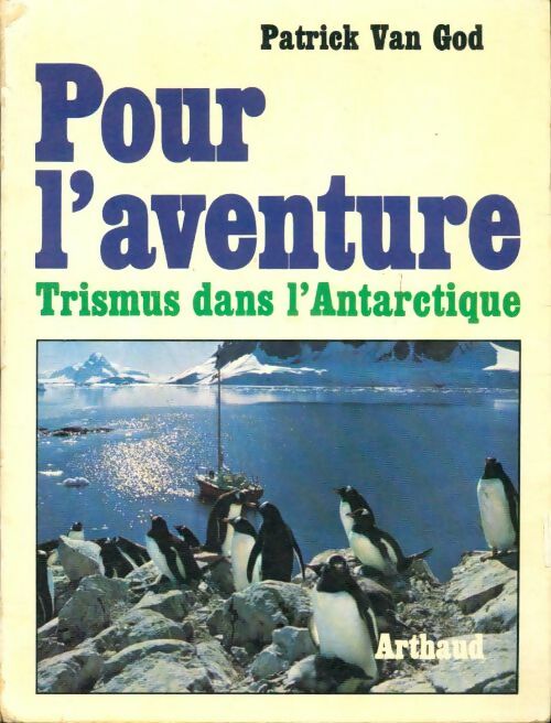 Livrenpoche : Pour l'aventure trismus dans l'antartique - Patrick Van God - Livre