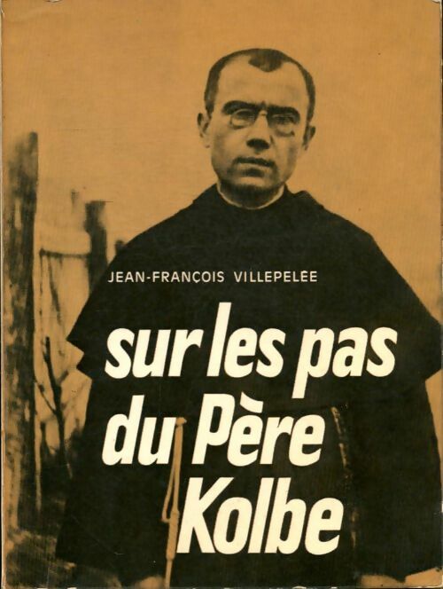 Livrenpoche : Sur les pas du père kolbe - Villepelee Jean Francois - Livre