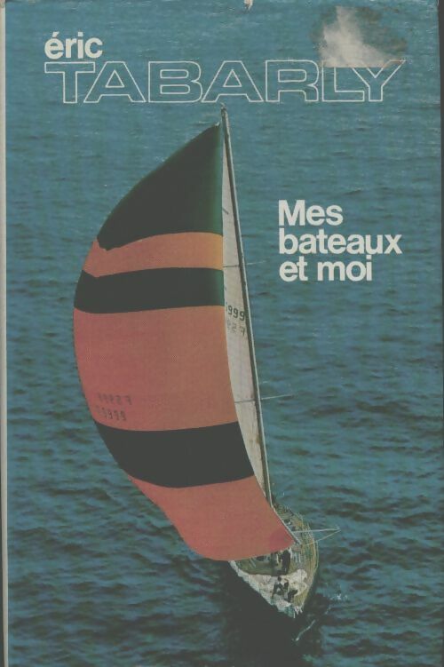 Livrenpoche : Mes bateaux et moi - Eric Tabarly - Livre