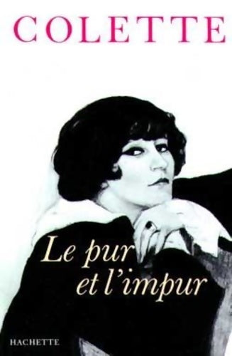 Livrenpoche : Le pur et l'impur - Sidonie-Gabrielle Colette - Livre
