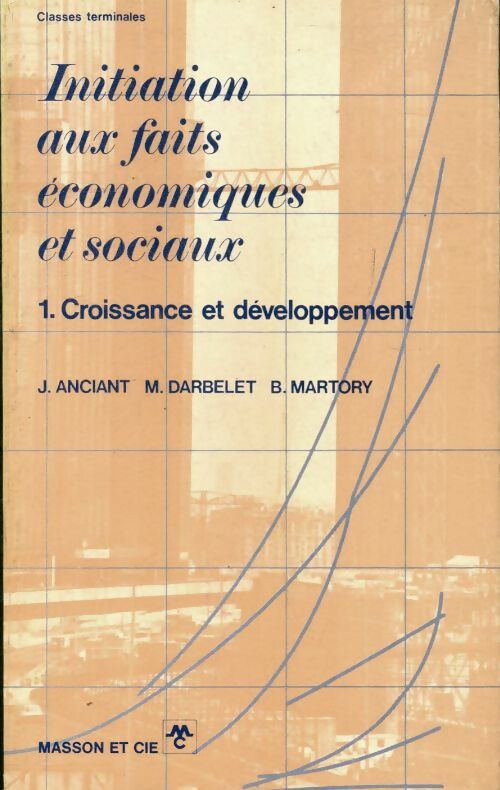 Livrenpoche : Initiation aux faits Économiques et sociaux. Tome I croissance et développement - Bernard Michel; Martory - Livre