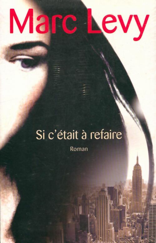 Livrenpoche : Si c'était à refaire - Levy, Marc Lévy - Livre