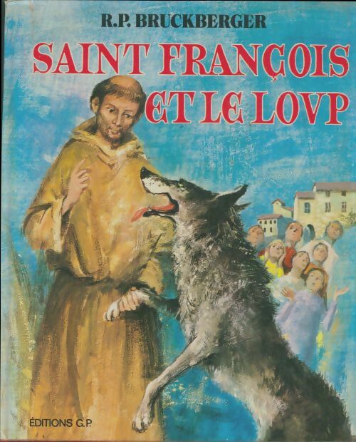 Livrenpoche : Saint françois et le loup - R.P. Bruckberger - Livre