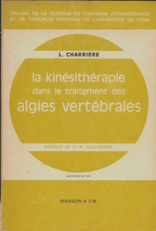 Livrenpoche : La kinésithérapie dans le traitement des algies vertébrales - L. Charriere - Livre
