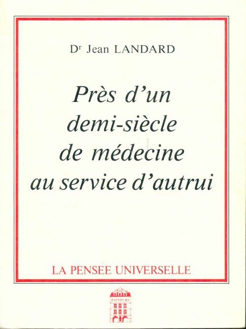 Livrenpoche : Près d'un demi-siècle de médecine au service d'autrui - Jean Landard - Livre