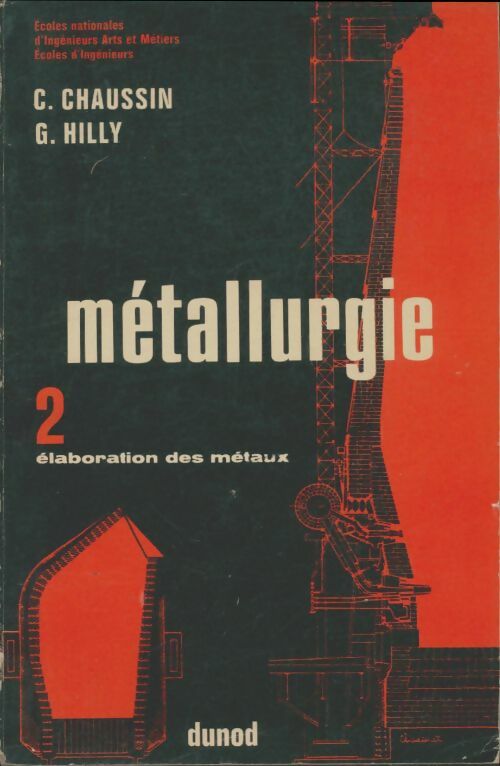 Livrenpoche : Métallurgie Tome II : Élaboration des métaux - C. Chaussin - Livre