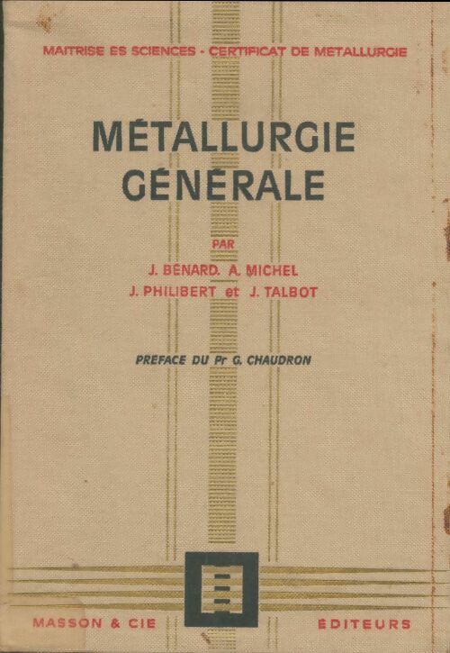 Livrenpoche : Metallurgie générale. Maîtrise Es Sciences - Certificat De Metallurgie. - Collectif - Livre