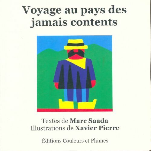 Livrenpoche : Voyage au pays des jamais contents - Xavier Marc; Pierre - Livre