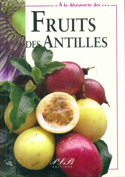 Livrenpoche : Fruits des Antilles - Fabrice Valérie; Le Bellec, Lebellec V - Livre
