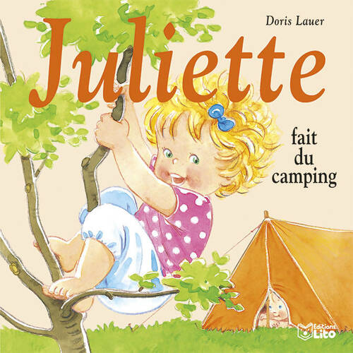Livrenpoche : La Bibliothèque de Juliette : Juliette Fait du Camping - Dès 3 ans - Doris Lauer - Livre