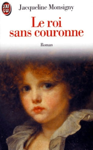 Livrenpoche : Le roi sans couronne - Jacqueline Monsigny - Livre