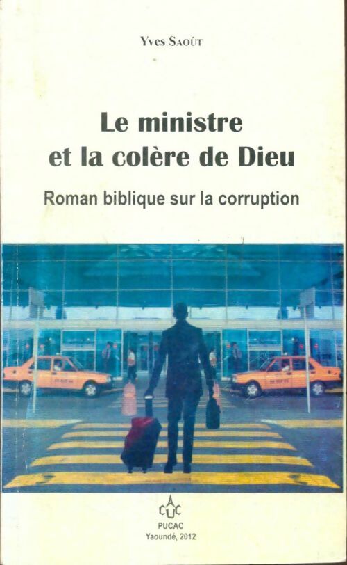 Livrenpoche : Le ministre et la colère de Dieu - Yves Saoût - Livre