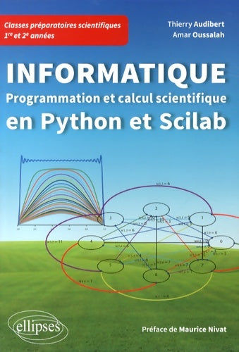 Livrenpoche : Informatique en classes préparatoires scientifiques 1re et 2e années : Programmation et calcul scientifique en Python et Scilab - Thierry Audibert - Livre