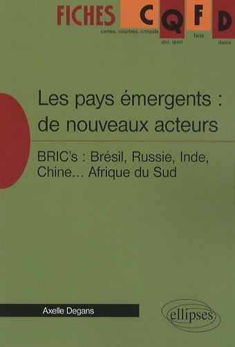 Livrenpoche : Les pays émergents : Les nouveaux acteurs - Axelle Degans - Livre
