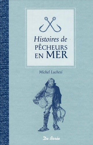 Livrenpoche : Histoires de pêcheurs en Mer - Michel Luchesi - Livre