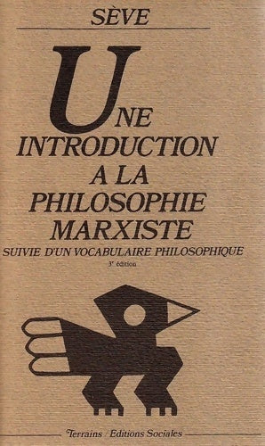 Livrenpoche : Une Introduction à la philosophie marxiste / Un vocabulaire philosophique - Lucien Sève - Livre