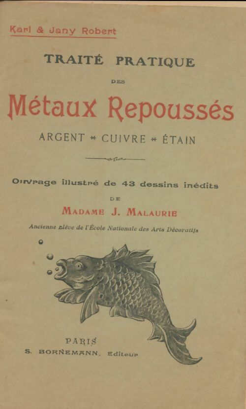 Livrenpoche : Traité pratique des Métaux Repoussés - Karl Robert - Livre