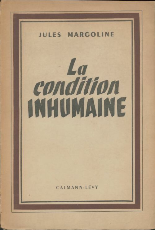 Livrenpoche : La condition inhumaine - Jules Margoline - Livre