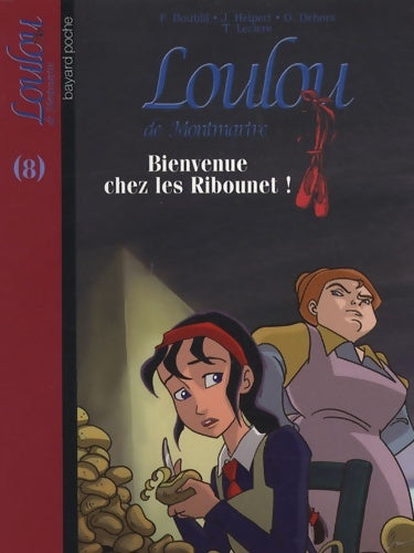 Livrenpoche : Loulou de Montmartre Tome VIII : Bienvenue chez les Ribounet ! - Françoise Boublil - Livre