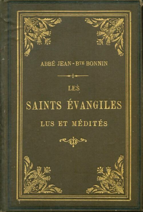 Livrenpoche : Les Saints évangiles lus et médités - Abbé Jean-Bte Bonnin - Livre