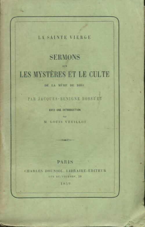 Livrenpoche : La Sainte Vierge : Sermons sur les mystères et le culte de la mère de Dieu - Jacques-Bénigne Bossuet - Livre