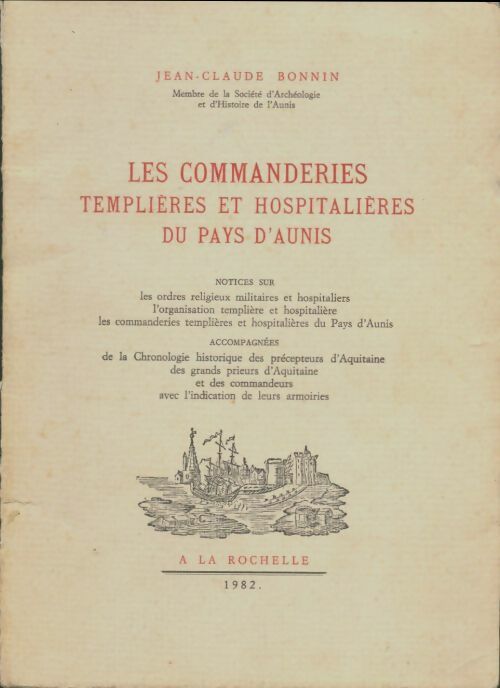 Livrenpoche : Les Commanderies templières et hospitalières du pays d'Aunis - Jean-Claude Bonnin - Livre