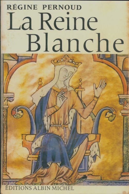 Livrenpoche : La Reine Blanche - Régine Pernoud - Livre