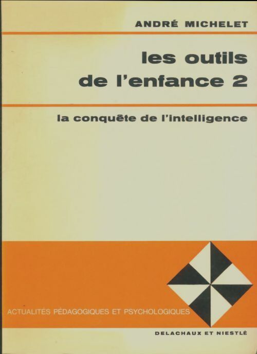 Livrenpoche : Les outils de l'enfance Tome II - André Michelet - Livre