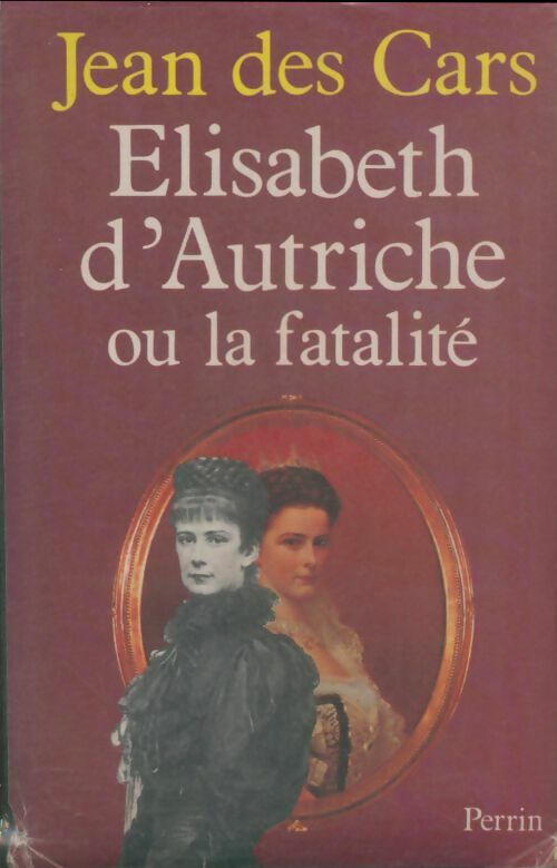 Livrenpoche : Elisabeth d'Autriche ou la fatalité - Jean Des Cars - Livre