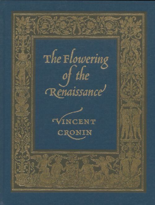 The flowering of the Renaissance - Vincent Cronin -  The folio society - Livre