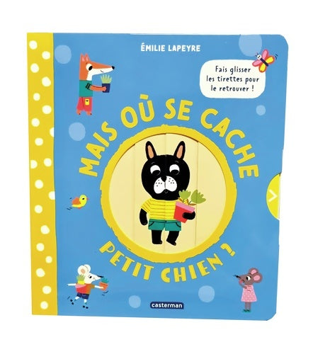 Livrenpoche : Mais où se cache petit chien ? - Emilie Lapeyre - Livre