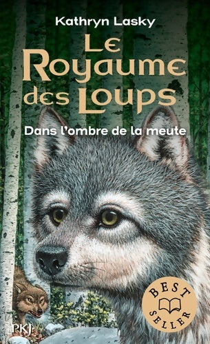 Livrenpoche : Le royaume des loups Tome II : Dans l'ombre de la meute - Kathryn Lasky - Livre