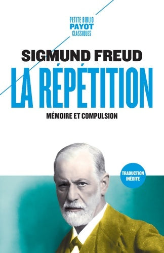 Livrenpoche : La Répétition. Mémoire et compulsion - Sigmund Freud - Livre