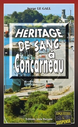 Livrenpoche : Héritage de Sang à Concarneau - Serge Le Gall - Livre