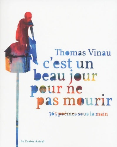 Livrenpoche : C'est un beau jour pour ne pas mourir - Thomas Vinau - Livre
