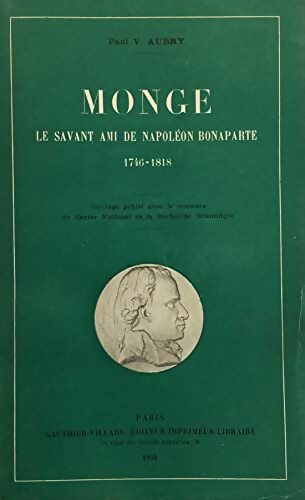 Livrenpoche : Gaspard Monge : Le savant ami de Napoléon Bonaparte 1746-1818 - Paul Aubry - Livre