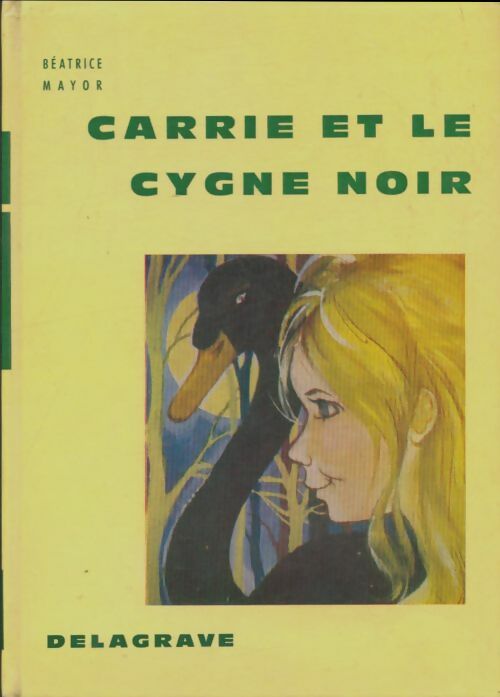 Livrenpoche : Carrie et le cygne noir - Béatrice Mayor - Livre