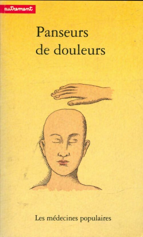 Livrenpoche : Panseurs de douleurs : Les médecines populaires - Collectif - Livre