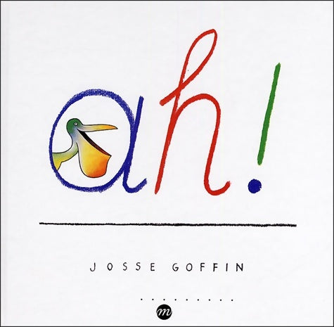 Livrenpoche : Ah ! - Josse Goffin - Livre