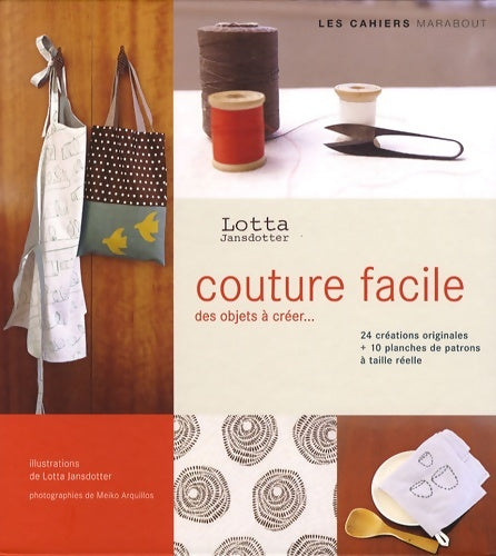 Livrenpoche : Couture facile : Patrons et explications pour 24 réalisations simples et originales - Lotta Jansdotter - Livre
