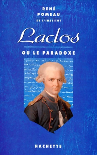 Livrenpoche : Laclos ou Le paradoxe - René Pomeau - Livre