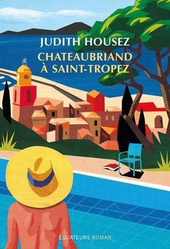 Livrenpoche : Chateaubriand à Saint-Tropez - Judith Housez - Livre